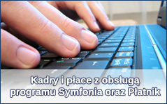 Kadry i płace z obsługą programu Symfonia oraz Płatnik