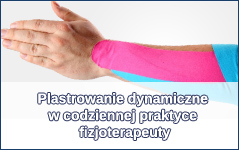 Plastrowanie dynamiczne w codziennej praktyce fizjoterapeuty